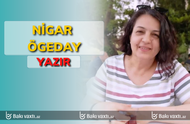 Bir millətin hafizəsində iz buraxanlar, tarixə könüldən yazılanlardır - Nigar Ögeday yazır