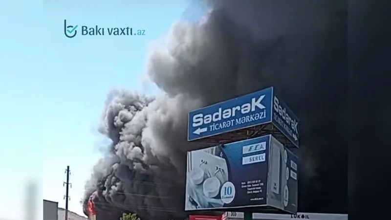 “Sədərək” ticarət mərkəzindəki yanğın yenidən şiddətlənib - VİDEO - FOTOLAR - YENİLƏNİB