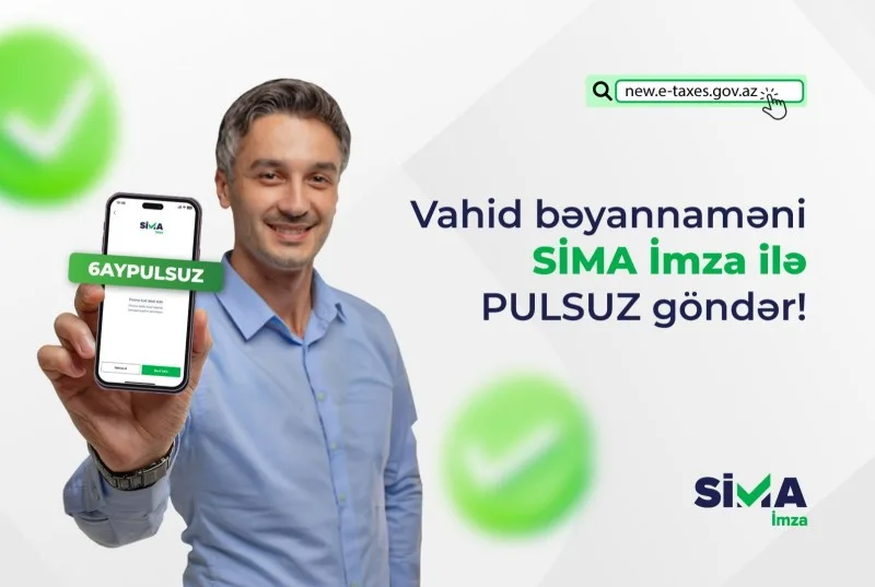 Sahibkarlara ŞAD XƏBƏR - Vahid vergi bəyannaməsini “SİMA İmza” ilə vermək olacaq