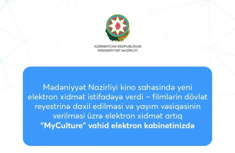 Mədəniyyət Nazirliyi kino sahəsində yeni elektron xidmət istifadəyə verib