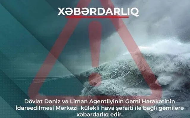Küləkli hava şəraiti ilə bağlı gəmilərə XƏBƏRDARLIQ