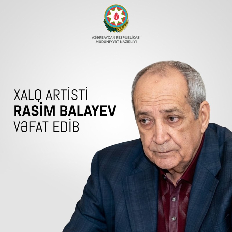 Mədəniyyət Nazirliyi Rasim Balayevin ölümü ilə bağlı nekroloq yaydı