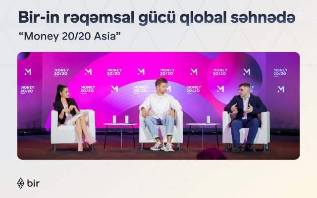 Bir-in rəqəmsal gücü qlobal səhnədə - “Money20/20 Asia”