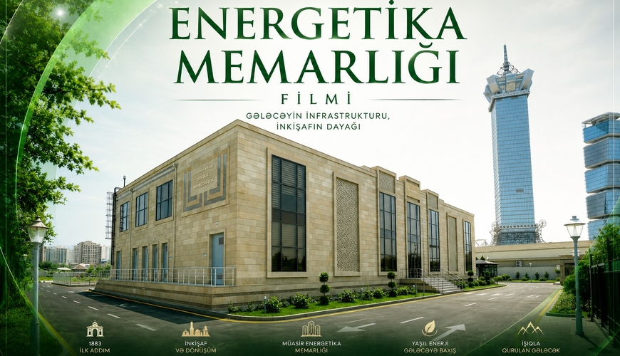 “Energetika Memarlığı” filmi təqdim olundu