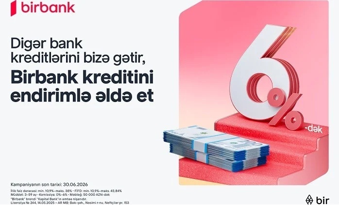 Kreditini Birbank-a gətirənlər 6%-dək endirim qazanır