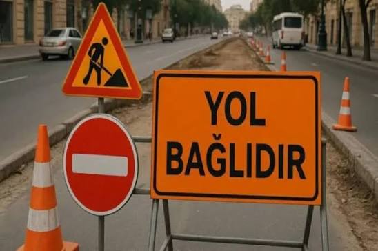 Bu küçədə hərəkət məhdudlaşdırılacaq