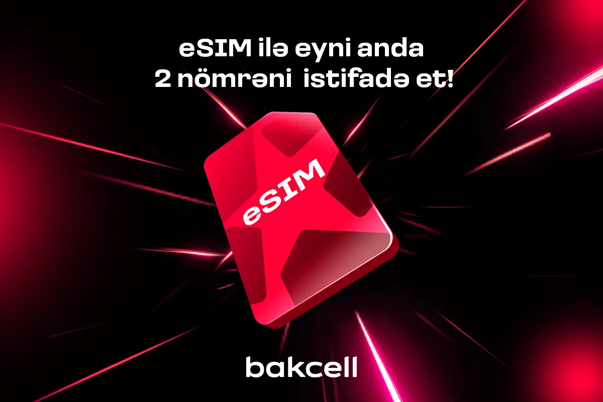 Bakcell eSIM ilə eyni anda iki nömrədən istifadə edin